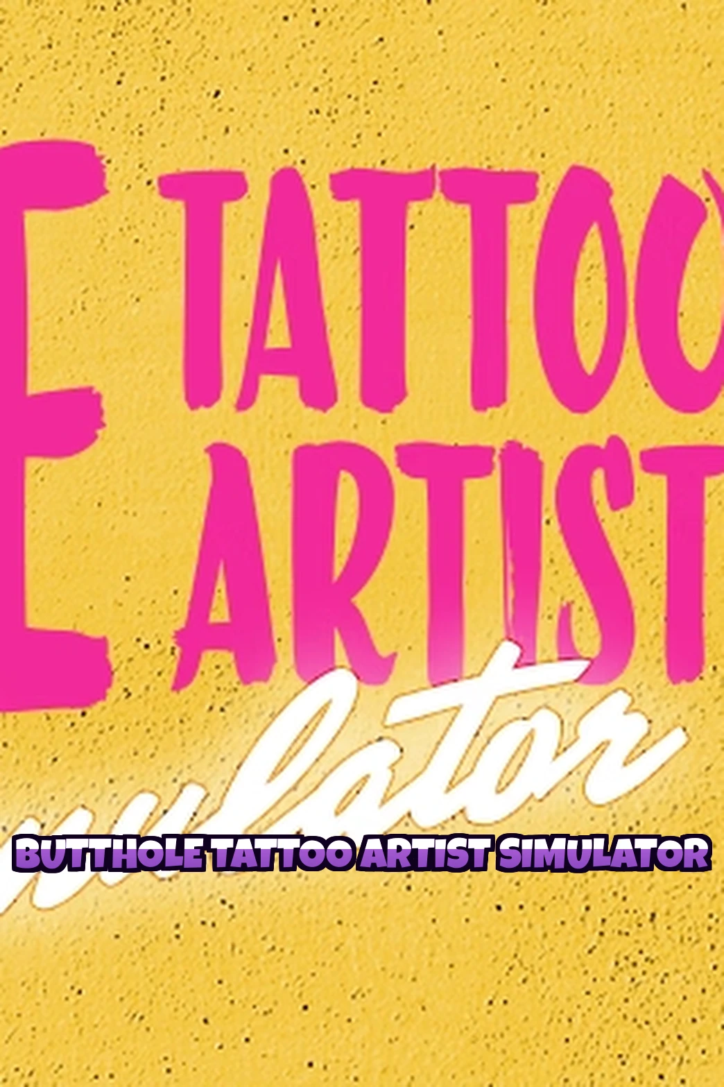 Butthole Tattoo Artist Simulator