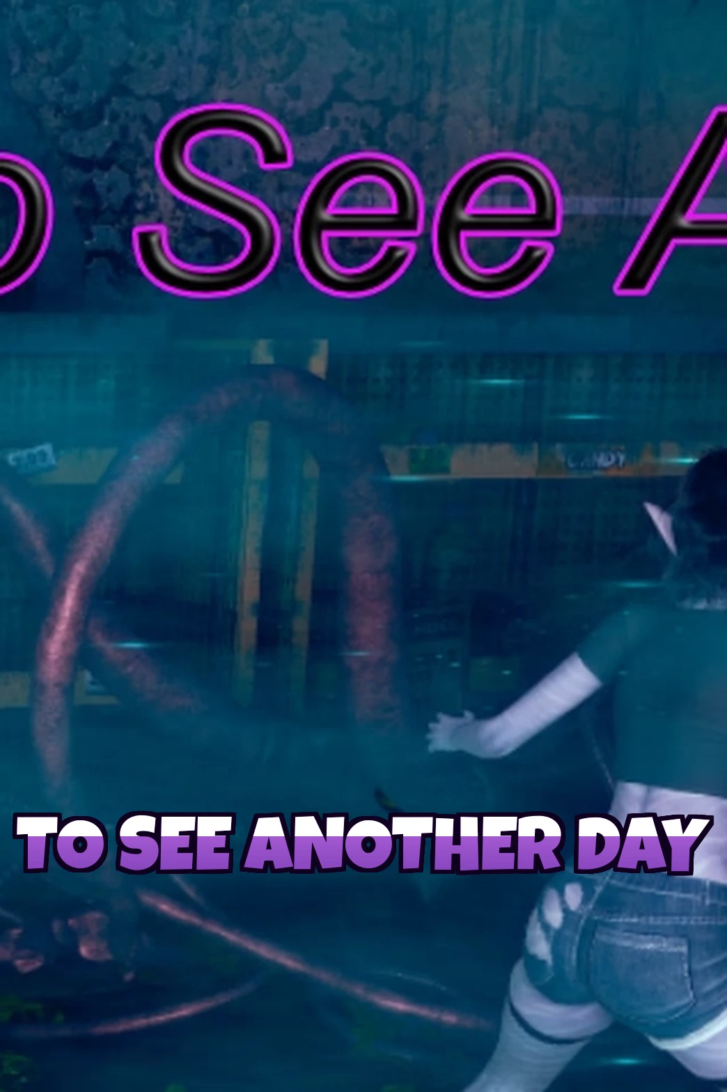 To See Another Day