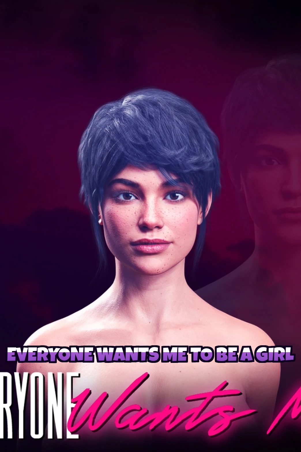 Everyone Wants Me To Be A Girl