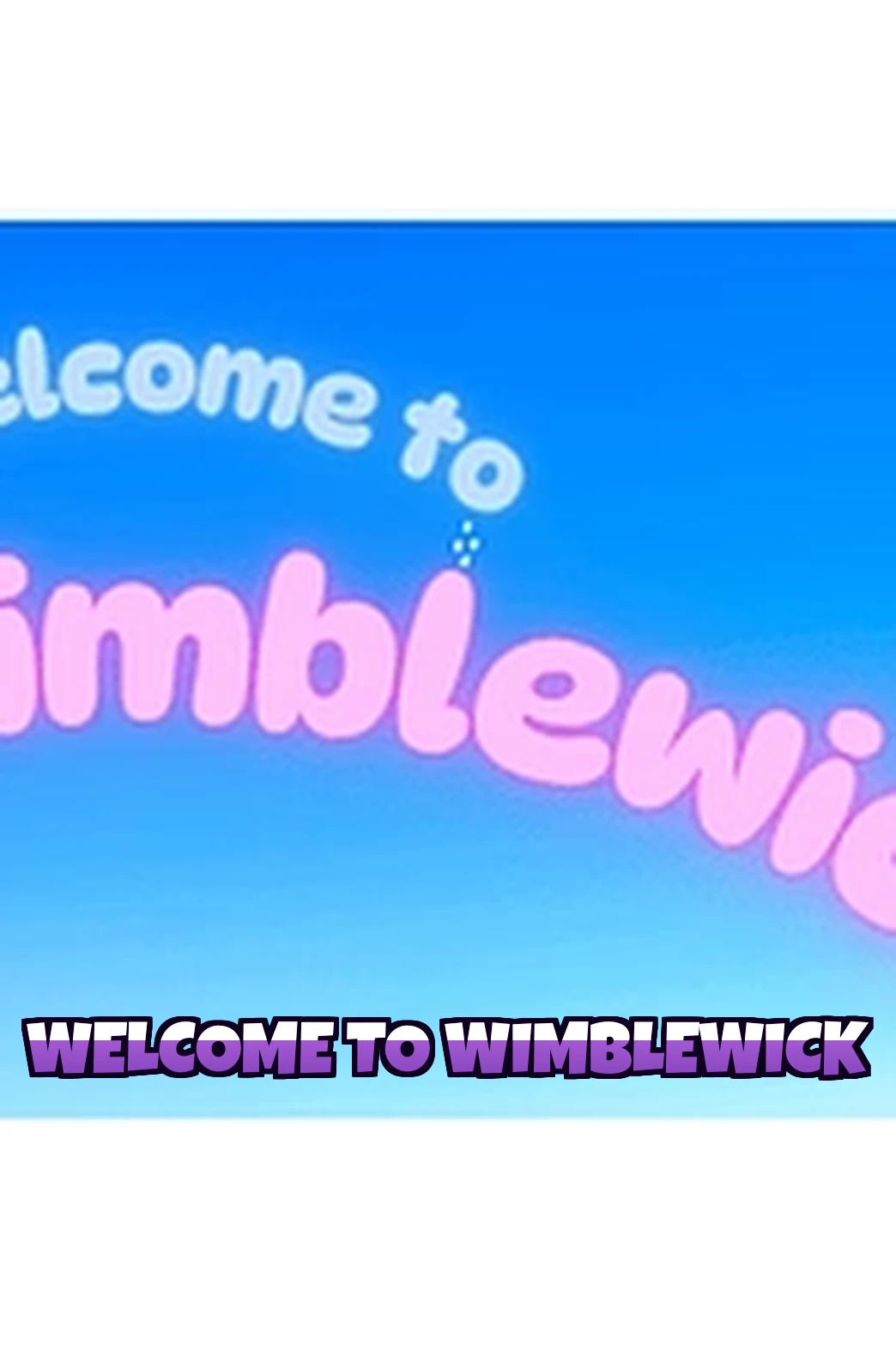 Welcome to Wimblewick